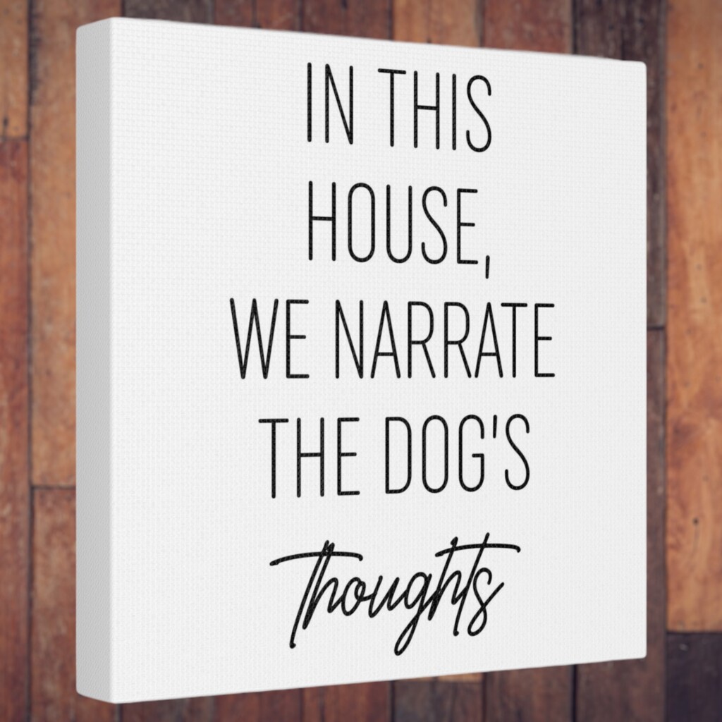 Inside Our Home: Where Dog Thoughts Take Center Stage